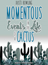 Cover image for Momentous Events in the Life of a Cactus